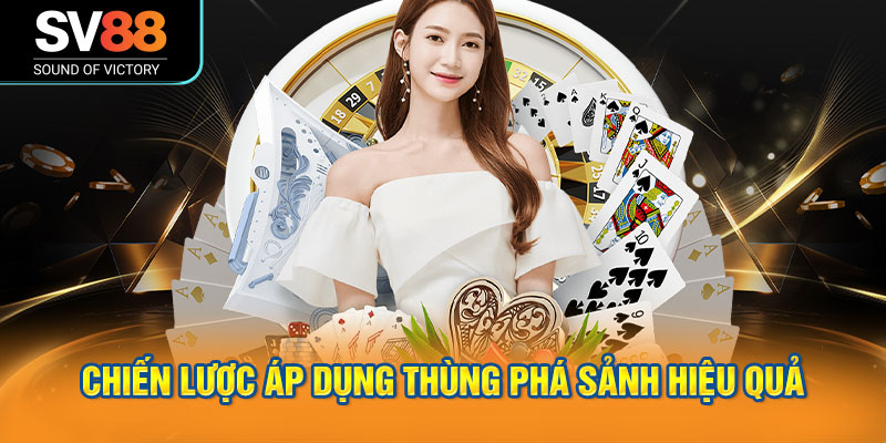 Thùng phá sảnh bộ bài mang lại ưu thế vượt trội 2 Chiến Lược Áp Dụng Thùng Phá Sảnh Hiệu Quả
