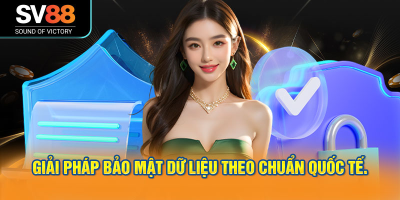 Chính sách miễn trừ trách nhiệm của SV88 2 Giải pháp bảo mật dữ liệu theo chuẩn quốc tế.
