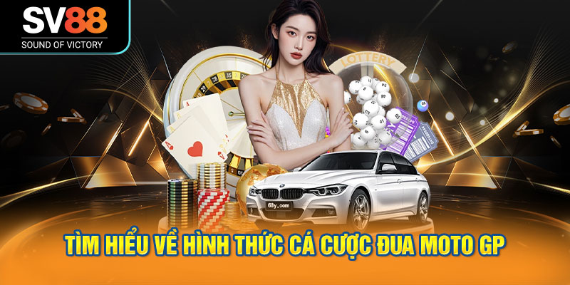 Cá cược đua Moto GP tại SV88 1 Tìm hiểu về hình thức cá cược đua Moto GP
