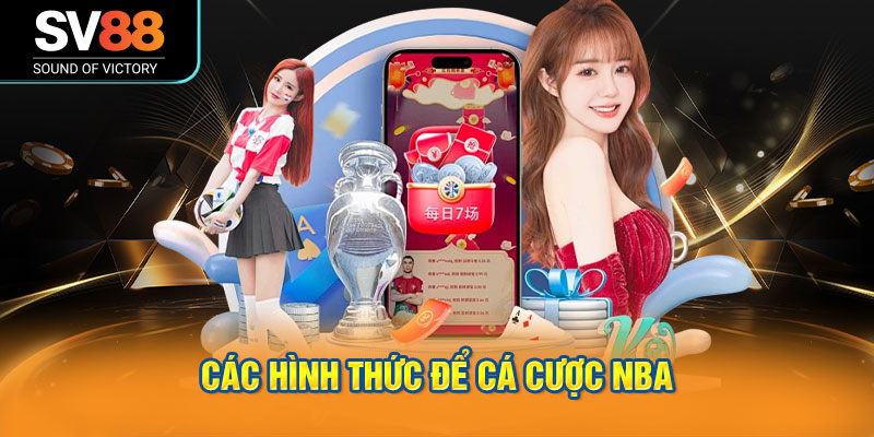 Cá cược NBA tại SV88 mang đến đa dạng loại kèo, luật chơi rõ ràng 2 Các hình thức để cá cược NBA