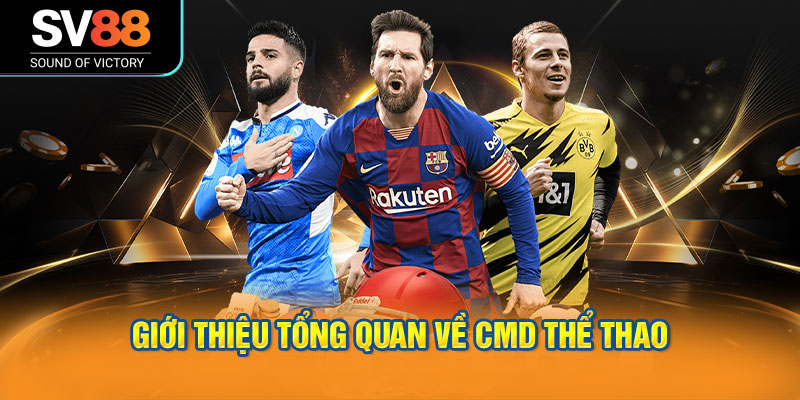 CMD Thể Thao SV88 - Sảnh cá cược uy tín hàng đầu châu Á 1 CMD Thể Thao được thành lập vào năm 2010, trụ sở đặt tại Philippines.