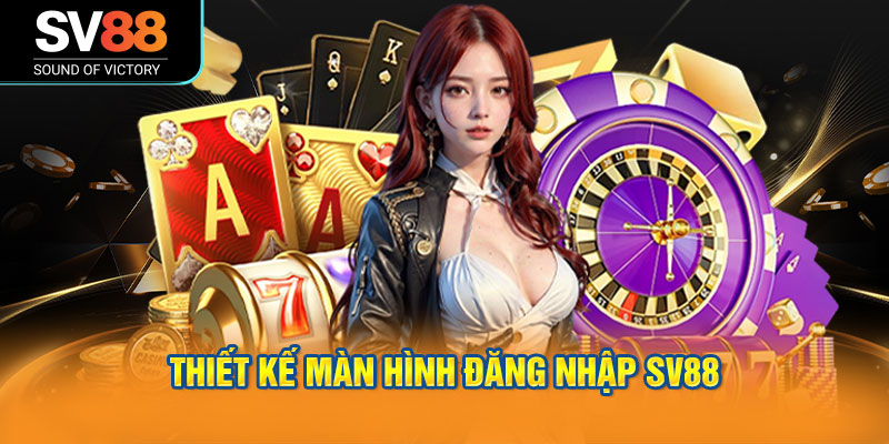 Đăng nhập SV88 rất đơn giản với chỉ 3 bước 1 Thiết kế màn hình đăng nhập SV88