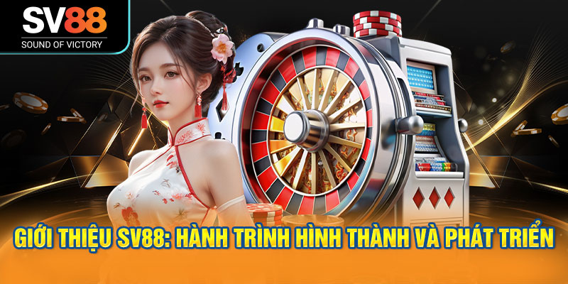 Giới thiệu SV88: Tổng quan về nhà cái được cấp phép quốc tế 1 Giới thiệu SV88: Hành trình hình thành và phát triển