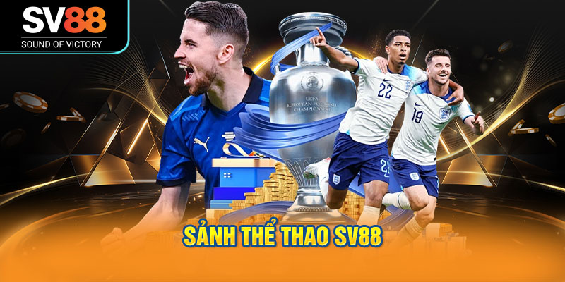 Thể thao SV88 trải nghiệm cá cược toàn diện với bóng đá, eSports 1 Sảnh thể thao SV88 mang đến sự đa dạng về các giải đấu