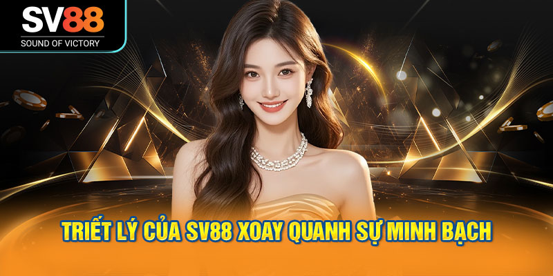 SV88 - Nhà cái cá cược trực tuyến uy tín 2026 18 Triết lý của SV88 xoay quanh sự minh bạch và lấy người chơi làm trung tâm.