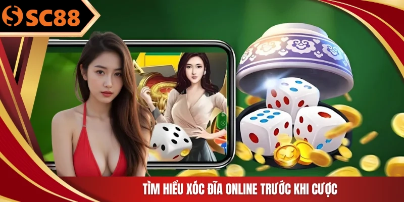 Tìm hiểu xóc đĩa online trước khi cược