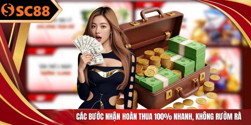 Các bước nhận SC88 hoàn thua 100% nhanh, không rườm rà