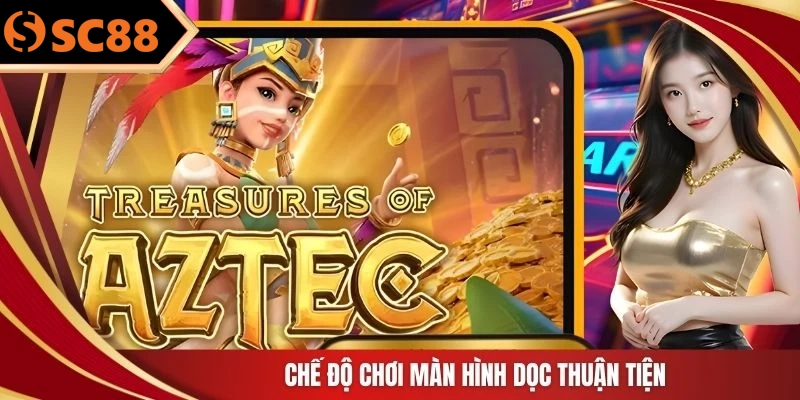 Chế độ chơi màn hình dọc thuận tiện
