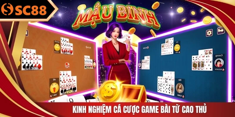 Kinh nghiệm cá cược game bài từ cao thủ