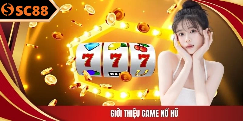 Giới thiệu game nổ hũ