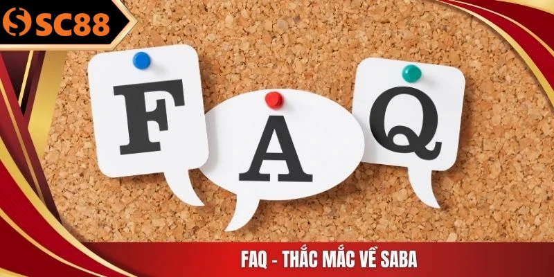 FAQ - Thắc mắc về SABA