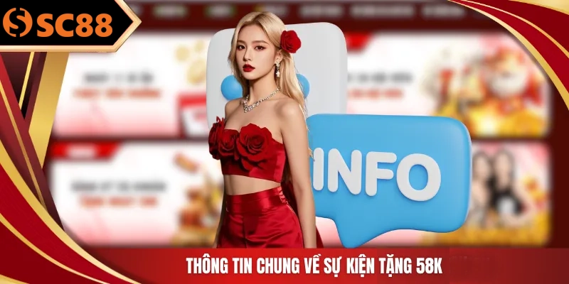 Thông tin chung về sự kiện SC88 tặng 58K