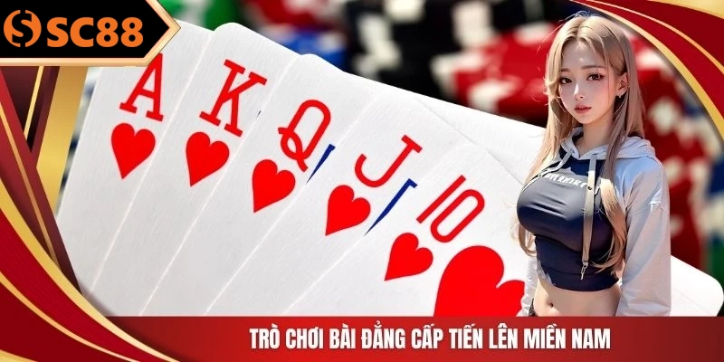 Trò chơi bài đẳng cấp tiến lên miền Nam